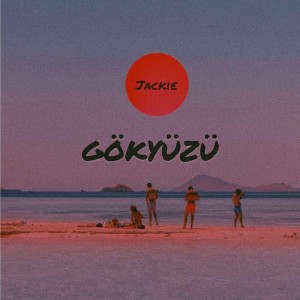 收听Jackie的Gökyüzü (Explicit)歌词歌曲