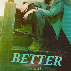 ดาวน์โหลดและฟังเพลง Better (Radio Edit) พร้อมเนื้อเพลงจาก Uzzah