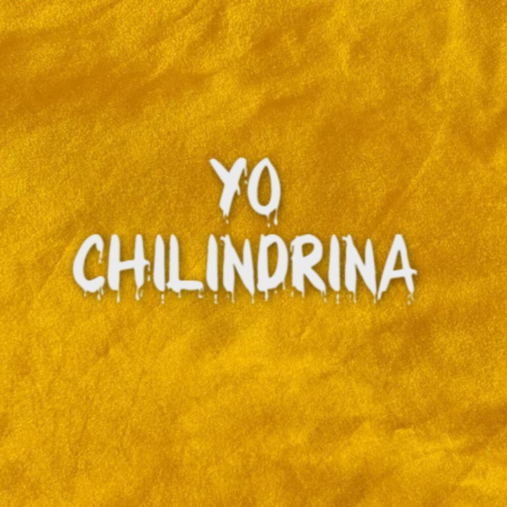 YO CHILINDRINA (Explicit)