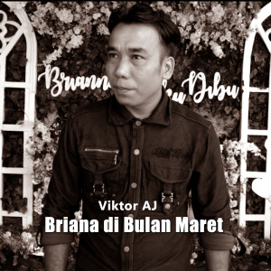 Viktor AJ的专辑Briana Di Bulan Maret