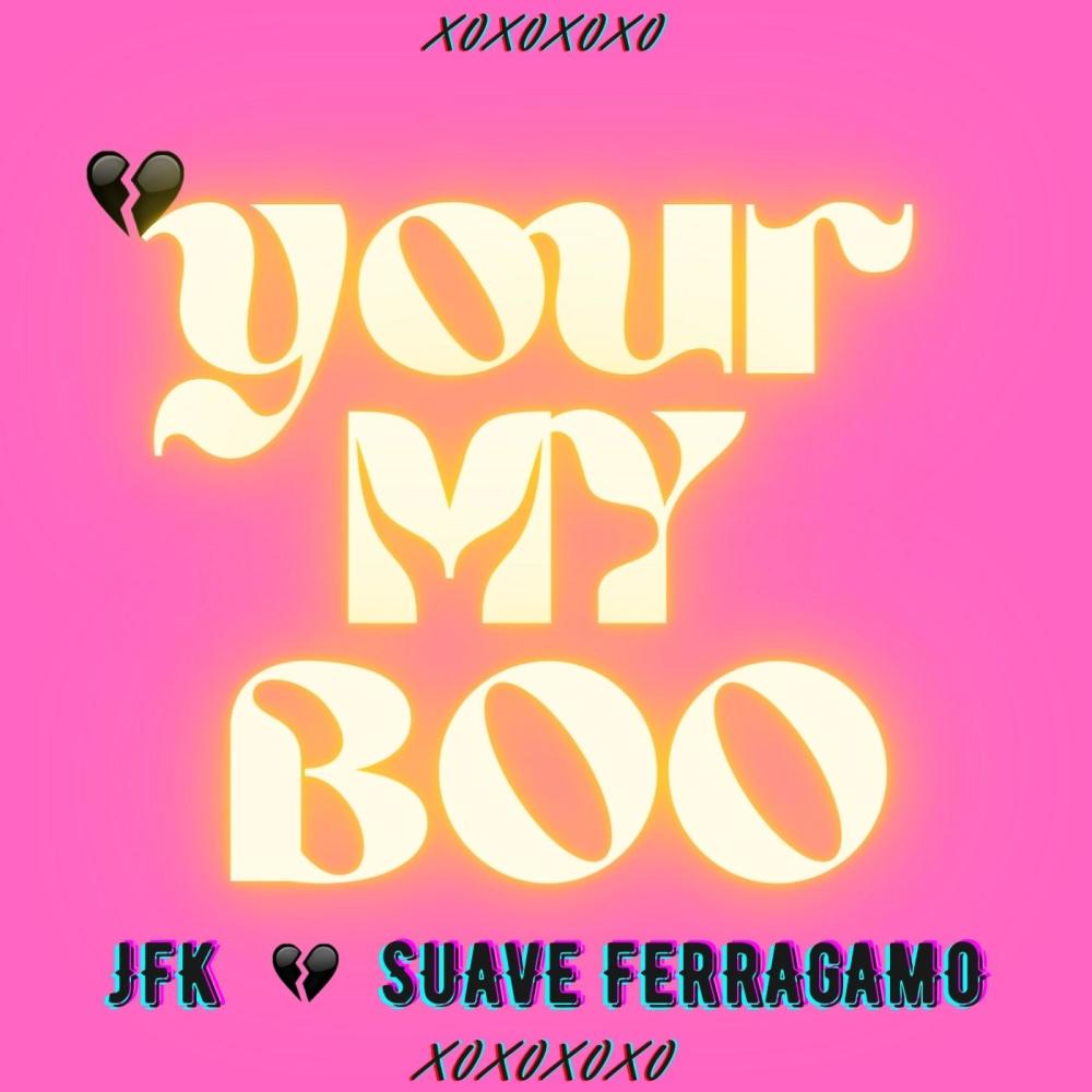 your my boo (feat. suave ferragamo) (Explicit)