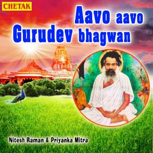 Listen to Aavo Aavo Gurudev Bhagwan song with lyrics from Nitesh Raman