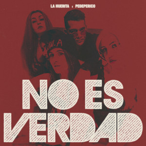 收聽La Huerita的No Es Verdad (Explicit)歌詞歌曲