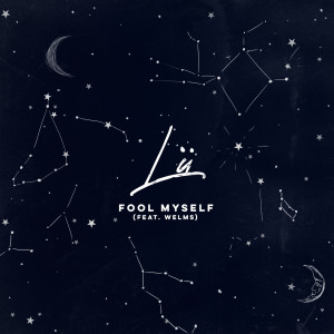 ดาวน์โหลดและฟังเพลง Fool Myself พร้อมเนื้อเพลงจาก Welms