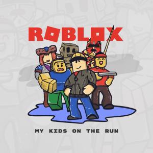 ดาวน์โหลดและฟังเพลง Roblox พร้อมเนื้อเพลงจาก My Kids On The Run