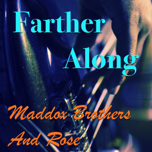 Maddox Brothers And Rose的專輯Farther Along