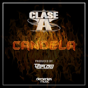 ดาวน์โหลดและฟังเพลง CANDELA (Explicit) พร้อมเนื้อเพลงจาก Clase-A