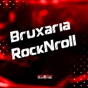 收聽rafinhaaw的Bruxaria Rock N Roll (Explicit)歌詞歌曲