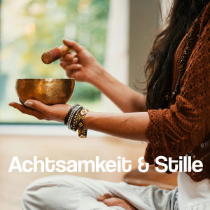 Tiefenentspannung Akademie的專輯Achtsamkeit & Stille