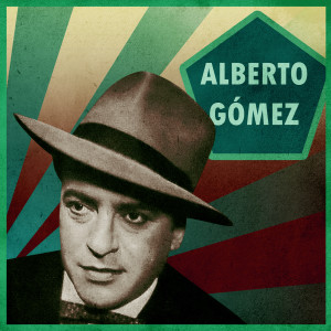 Las Canciones de Alberto Gomez