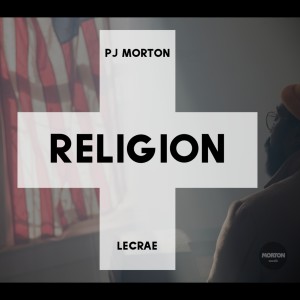 ดาวน์โหลดและฟังเพลง Religion (Remix) พร้อมเนื้อเพลงจาก PJ Morton
