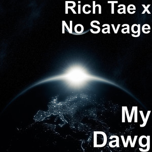 Listen to My Dawg (Explicit) song with lyrics from Rich Tae