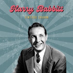 Listen to Timeless song with lyrics from Harry Babbitt