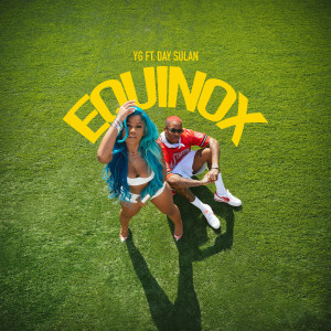 收聽YG的Equinox (Clean)歌詞歌曲