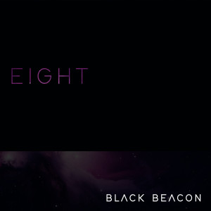 收聽Black Beacon的Eight歌詞歌曲