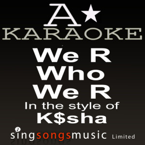 ดาวน์โหลดและฟังเพลง K$sha - We R Who We R (Karaoke Audio Version) พร้อมเนื้อเพลงจาก A* Karaoke