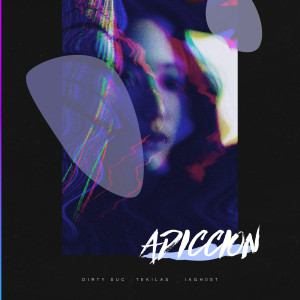 收听Dirty Suc的Adicción歌词歌曲