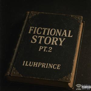 1luhprince的專輯Fictional Story Pt2 (Explicit)