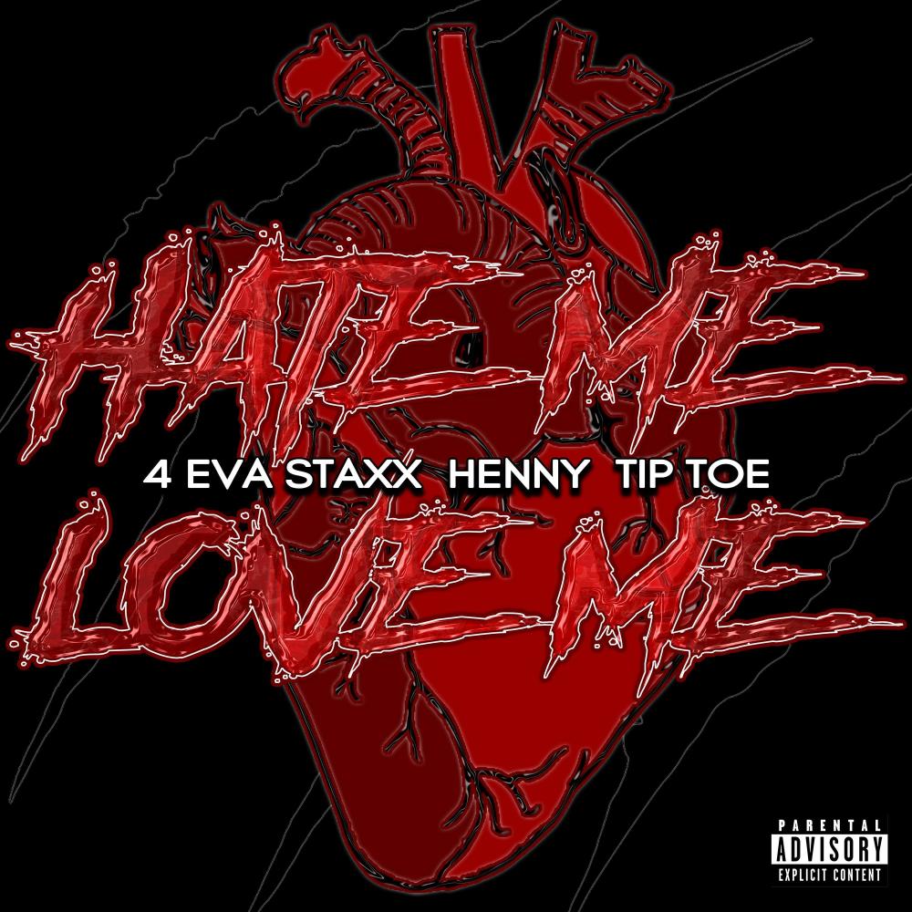 Hate Me Or Love Me (feat. Henny & Tip Toe) (Explicit)