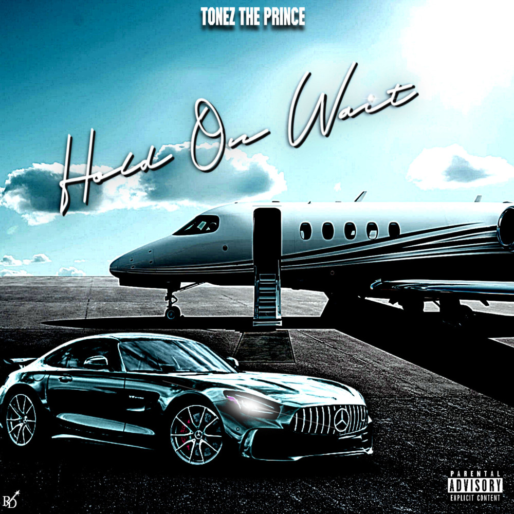 Tonez the Prince (Hold on Wait) (Explicit)