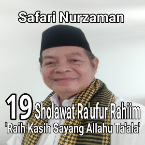 Album 19 Sholawat Ra'ufur Rahiim 'Raih Kasih Sayang Allahu Ta'ala' from Safari Nurzaman