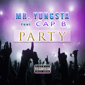 ดาวน์โหลดและฟังเพลง Party (Explicit) พร้อมเนื้อเพลงจาก Mr. Yungsta