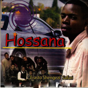 ดาวน์โหลดและฟังเพลง Hossana พร้อมเนื้อเพลงจาก Erasto Shengezi Safari