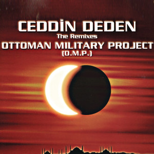 ดาวน์โหลดและฟังเพลง Ceddin Deden (Radio 2000 Future Mix) พร้อมเนื้อเพลงจาก Ottoman Military Project