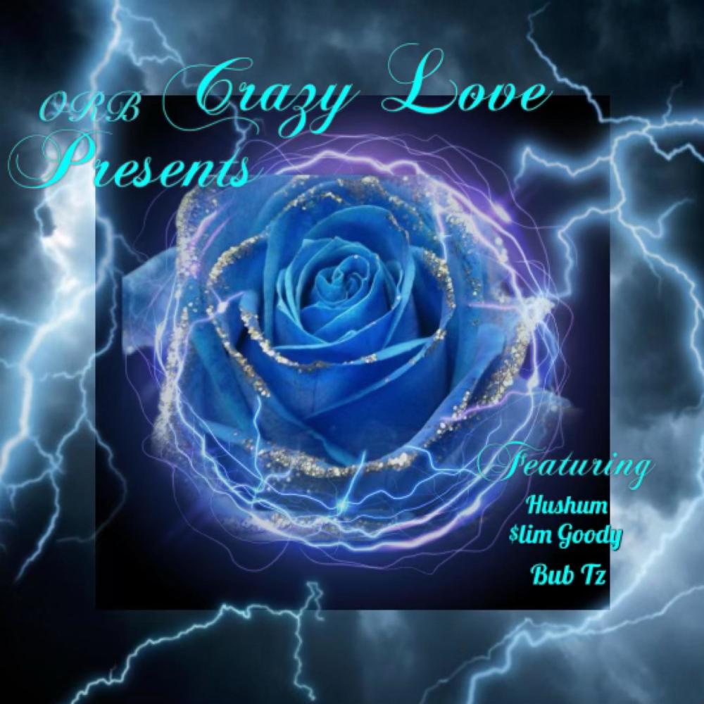 Crazy Love (feat. Slim Goodie & Hushum) (Explicit)
