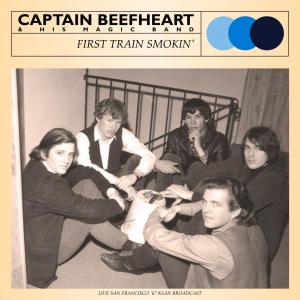 Captain Beefheart & His Magic Band的專輯First Train Smokin' (Live '67)