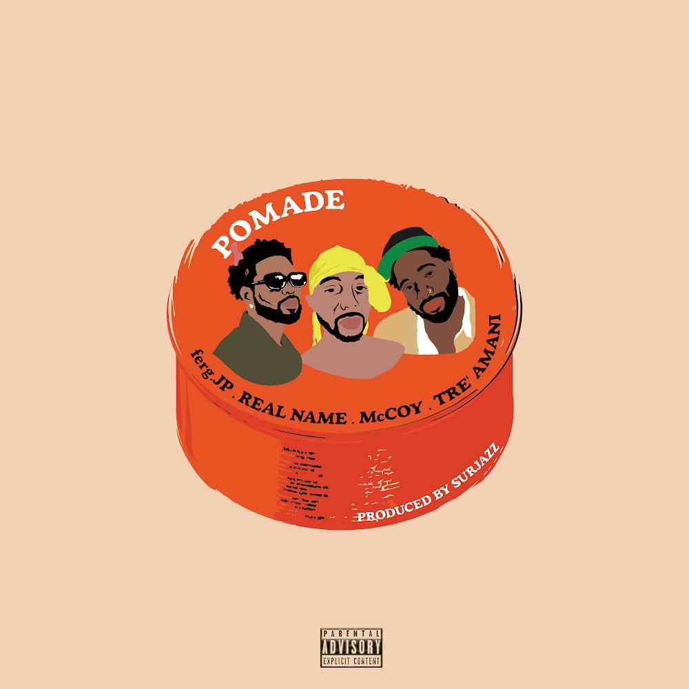 Pomade(feat. ferg.JP & Tre' Amani) (Explicit)