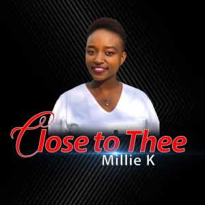 ดาวน์โหลดและฟังเพลง Close to Thee พร้อมเนื้อเพลงจาก Millie K