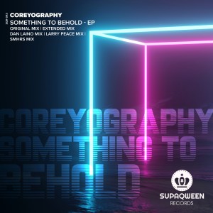 ดาวน์โหลดและฟังเพลง Something to Behold (Larry Peace Mix) พร้อมเนื้อเพลงจาก Coreyography