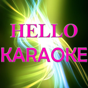 收聽Karaoke的Hello (Made famous by Martin Solveig feat Dragonette) (Karaoke version)歌詞歌曲