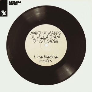 Album Just Sayin' (Les Bisous Remix) from Makj