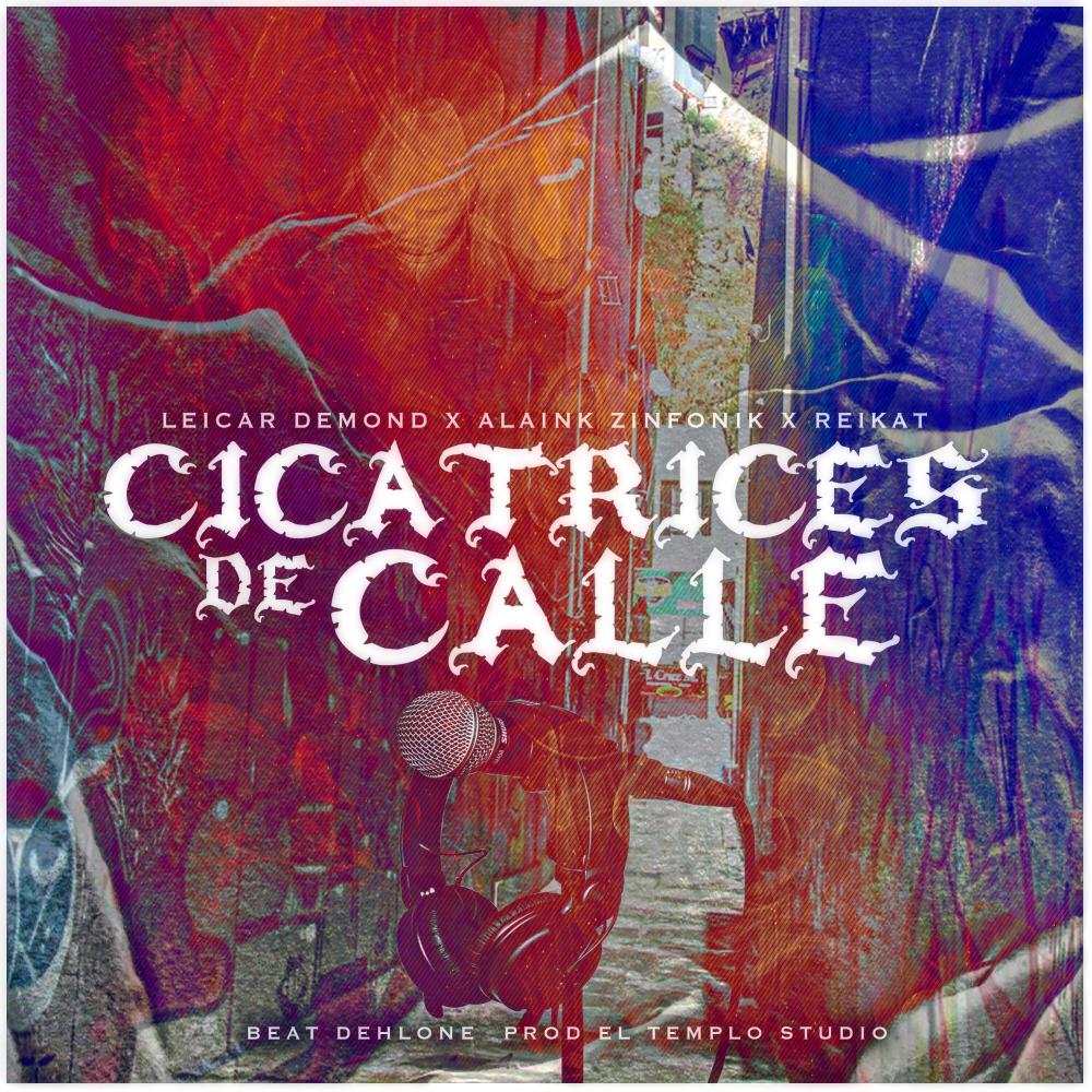 Cicatrises de Calle (feat. Alaink Zinfonik, Reikat & Beat Dehlone) (Explicit)