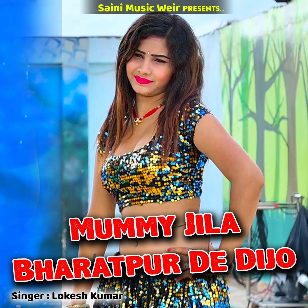 Mummy Jila Bharatpur De Dijo