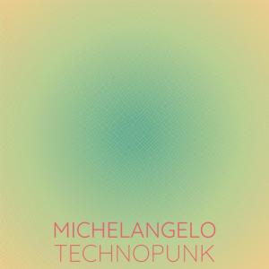 Album Michelangelo Technopunk from Various