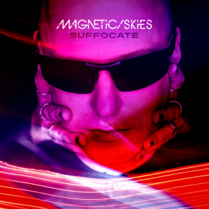 อัลบัม Suffocate ศิลปิน Magnetic Skies