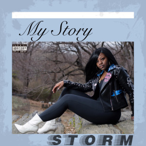 Listen to My Story (Explicit) song with lyrics from Storm