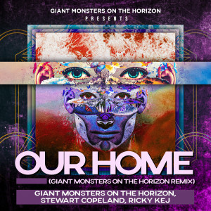 Album Our Home (Giant Monsters on the Horizon Remix) oleh Stewart Copeland