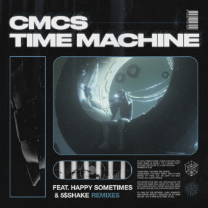 ดาวน์โหลดและฟังเพลง Time Machine (CMC$ & B3RROR VIP Edit) พร้อมเนื้อเพลงจาก CMC$