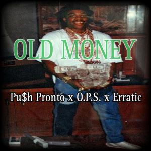 Erratic757的專輯Old Money (feat. O.P.S. & Erratic757) (Explicit)