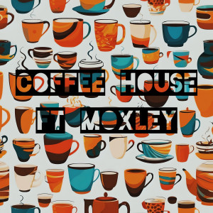 Moxley的專輯Coffee House (Explicit)