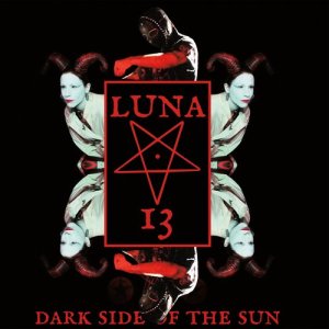收聽Luna 13的Dark Side of the Sun歌詞歌曲