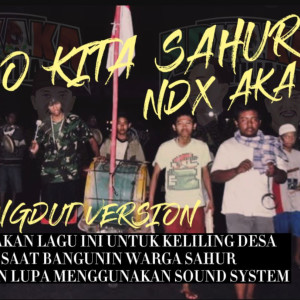 Ayo Kita Sahur dari Ndx Aka