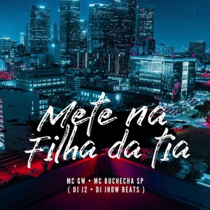 Listen to Mete na Filha da Tia (Explicit) song with lyrics from MC GW