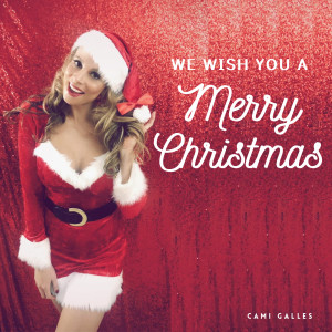 收聽CAMI GALLES的We Wish You a Merry Christmas歌詞歌曲