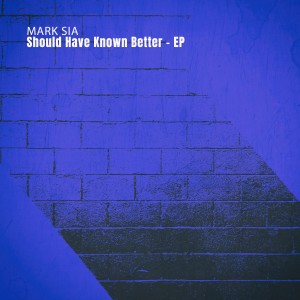 Mark Sia的專輯Should Have Known Better - EP