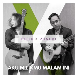 收聽Felix的Aku Milikmu Malam Ini歌詞歌曲